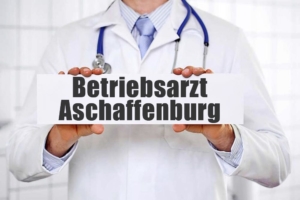 Betriebsarzt in Aschaffenburg